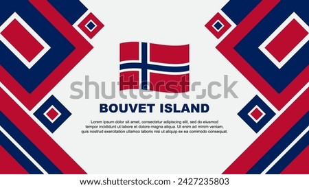 Bouvet Island Flag Abstract Background Design Template. Bouvet Island Independence Day Banner Wallpaper Vector Illustration. Bouvet Island Cartoon
