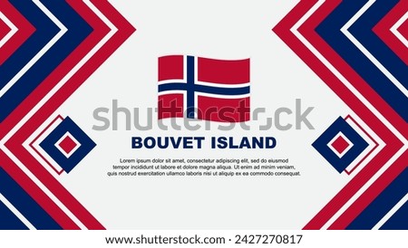 Bouvet Island Flag Abstract Background Design Template. Bouvet Island Independence Day Banner Wallpaper Vector Illustration. Bouvet Island Design
