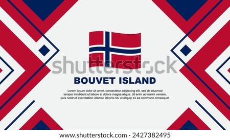 Bouvet Island Flag Abstract Background Design Template. Bouvet Island Independence Day Banner Wallpaper Vector Illustration. Bouvet Island Illustration