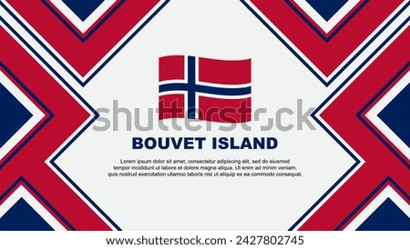 Bouvet Island Flag Abstract Background Design Template. Bouvet Island Independence Day Banner Wallpaper Vector Illustration. Bouvet Island Vector