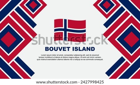 Bouvet Island Flag Abstract Background Design Template. Bouvet Island Independence Day Banner Wallpaper Vector Illustration. Bouvet Island
