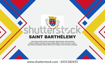 Saint Barthelemy Flag Abstract Background Design Template. Saint Barthelemy Independence Day Banner Wallpaper Vector Illustration. Saint Barthelemy Illustration