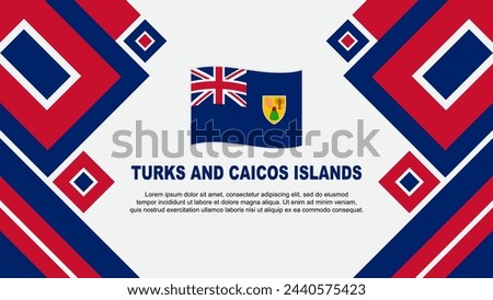 Turks And Caicos Islands Flag Abstract Background Design Template. Turks And Caicos Islands Independence Day Banner Wallpaper Vector Illustration. Cartoon