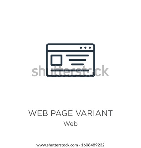 Web page variant icon. Thin linear web page variant outline icon isolated on white background from web collection. Line vector sign, symbol for web and mobile
