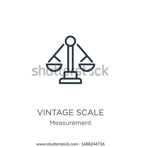 Vintage scale icon. Thin linear vintage scale outline icon isolated on white background from measurement collection. Line vector sign, symbol for web and mobile