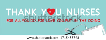 Thank you nurses grateful sign. Heart, heartbeat line, stethoscope, clipboard top view. For all you do. For love you put in the doing-appreciating message isolated on white. Flat vector banner, poster