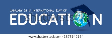 International day of Education on 24th of January greeting vector banner. Earth globe in graduation hat, mortarboard  instead of letter O as symbol of studying, knowledge, isolated at  blue background Foto stock © 