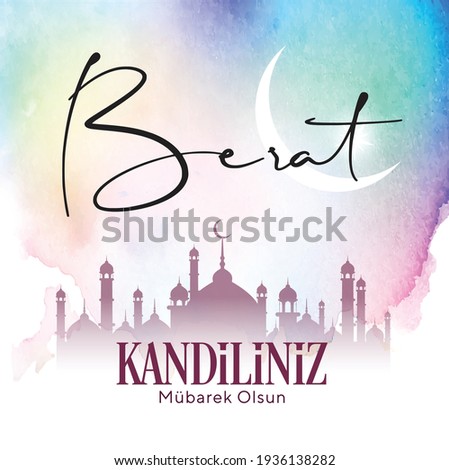 Berat Kandiliniz Mübarek Olsun. Berat Kandil is one of the five Islamic holy nights: Mevlid, Regaip, Mirac, Berat, Kadir.