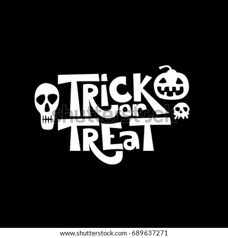 Trick or treat isolated quote and design elements. Vector holiday illustration. Hand drawn doodle letters, skull and pumpkin for Halloween poster, greeting card, print or banner.
