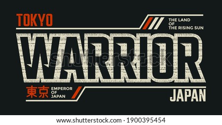 Tokyo warrior, modern and stylish typography slogan. Abstract design for vector print tee shirt, typography, poster. Inscription in Japanese with the translation in English: Tokyo. Vector.