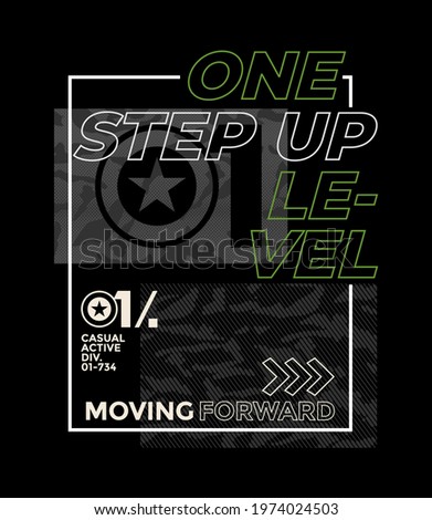 One step up level, moving forward, modern and stylish typography slogan. Abstract design with camouflage and lines style. Vector illustration for print tee shirt, typography, poster. Global swatches.