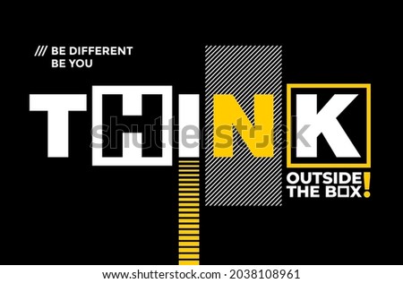 Think outside the box, modern and stylish motivational quotes typography slogan. Abstract illustration design vector for print tee shirt, typography, poster and other uses. Global swatches. Imagine de stoc © 