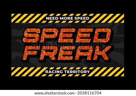 Speed freak, racing territory, modern and stylish typography slogan. Abstract design with lines style. Vector illustration for print tee shirt, logo, background, typography, poster and more.