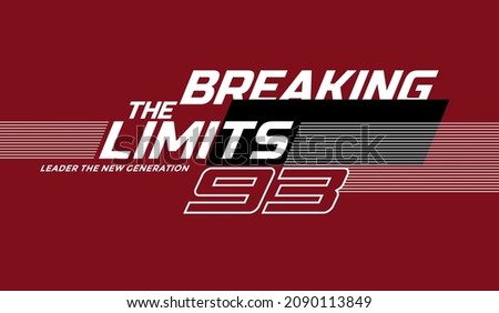 Breaking the limits, 93, modern and stylish typography slogan. Colorful abstract design with the lines style. Vector illustration for print tee shirt, background, typography, poster and more.