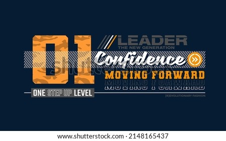 Confidence, leader new generation, modern and stylish motivational quotes typography slogan. Abstract design illustration vector for print tee shirt, typography, poster and other uses. 