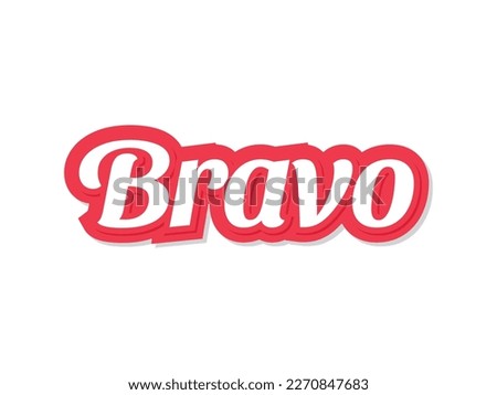 Bravo. Vector lettering. Template for card, poster, banner, print for t-shirt.