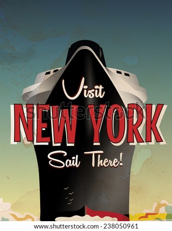 Visit New York - Sail there. Vintage New york vacation or travel cruise liner poster art.