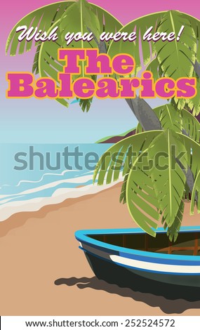 The Balearics travel poster. A travel poster promoting The Balearics with a fishing boat, sandy beach and palm trees.