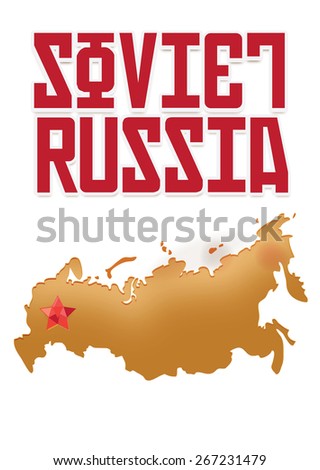 Soviet russia, this is a soviet russia poster with a map of russia and the words \'soviet russia\' in a red vintage communist style appearance.