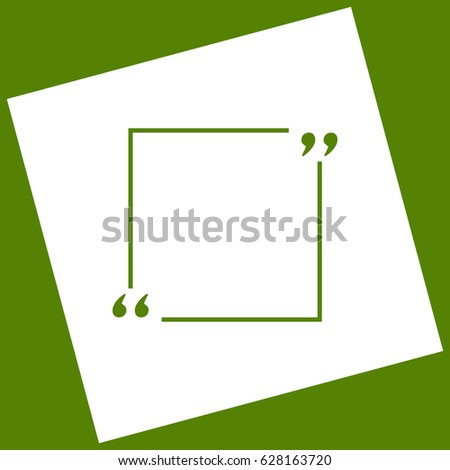 Text quote sign. Vector. White icon obtained as a result of subtraction rotated square and path. Avocado background.