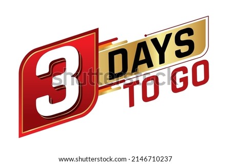 3 days to go countdown left days banner isolated on white background. Sale concept. Vector illustration.