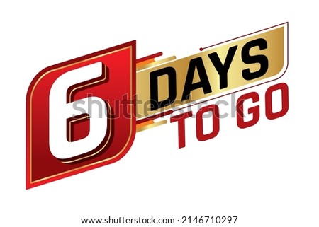 6 days to go countdown left days banner isolated on white background. Sale concept. Vector illustration.