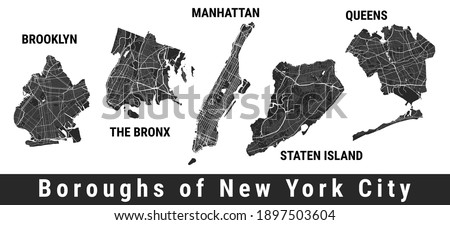 New York city boroughs map set. Manhattan, Brooklyn, The Bronx, Staten Island, Queens. Detailed street maps. Silhouette aerial view.