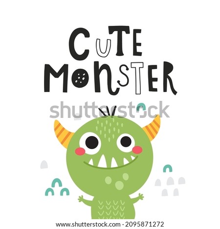 vector cute illustration of green monster and hand lettering text, template for a kids related designs, posters, apparel, textile