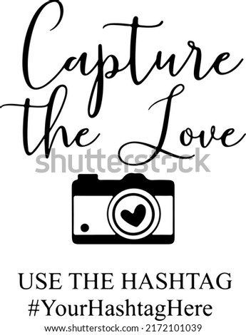Capture The Love svg, Wedding SVG, Wedding Sign, dxf,png instant download, Hashtag sign, Rustic Wedding, Oh Snap, Wedding
