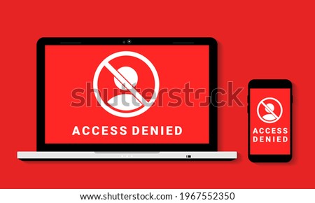 Access denied sign on a laptop and smartphone screen. User is blocked. Not allowed sign. Restricted and prohibition forbidden access. Illustration vector Foto stock © 