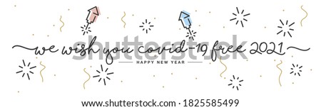 We wish you Covid-19 free 2021 Happy New Year handwritten lettering tipography rocket firework confetti white background banner