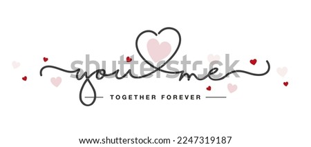 You and me together forever handwritten typography lettering line design heart with pink red hearts in background Valentine's Day greeting card