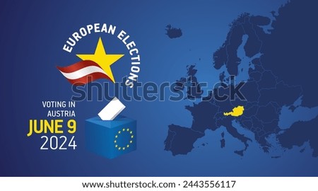 European elections June 9, 2024. Voting Day 2024 Elections in Austria. EU Elections 2024. Austrian flag EU stars with European flag, map, ballot box and ballot on blue background