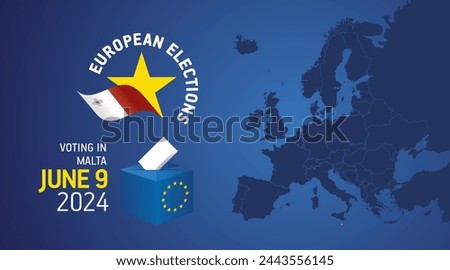 European elections June 9, 2024. Voting Day 2024 Elections in Malta. EU Elections 2024. Maltese flag EU stars with European flag, map, ballot box and ballot on blue background