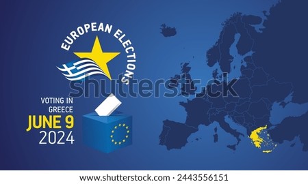 European elections June 9, 2024. Voting Day 2024 Elections in Greece. EU Elections 2024. Greek flag EU stars with European flag, map, ballot box and ballot on blue background