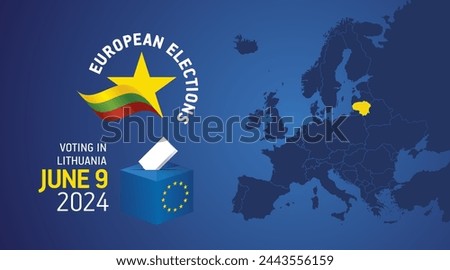 European elections June 9, 2024. Voting Day 2024 Elections in Lithuania. EU Elections 2024. Lithuanian flag EU stars with European flag, map, ballot box and ballot on blue background