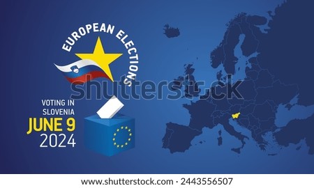 European elections June 9, 2024. Voting Day 2024 Elections in Slovenia. EU Elections 2024. Slovenian flag EU stars with European flag, map, ballot box and ballot on blue background