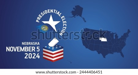 USA Presidential election November 5, 2024. Voting Day 2024 in Nebraska. USA elections 2024. Nebraska flag USA stars with USA flag, map, ballot box and ballot on blue background