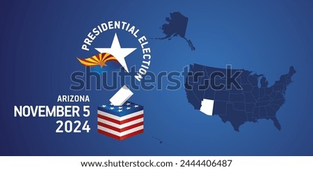 USA Presidential election November 5, 2024. Voting Day 2024 in Arizona. USA elections 2024. Arizona flag USA stars with USA flag, map, ballot box and ballot on blue background