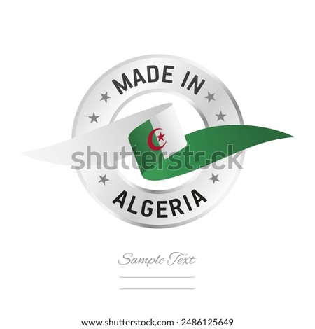 Made in Algeria. Algeria flag ribbon with circle silver ring seal stamp icon. Algeria sign label vector isolated on white background
