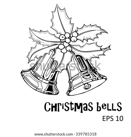 Vector Illustration Of Christmas Bells With Holly; Outline Hand Drawing ...