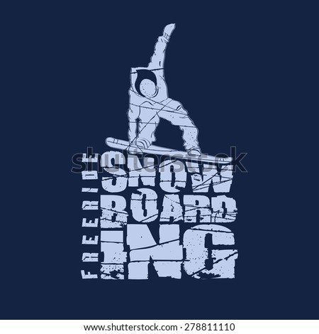 Snowboarding winter sport emblem, T-shirt fashion graphic, Typography Print label, grunge design - vector illustration