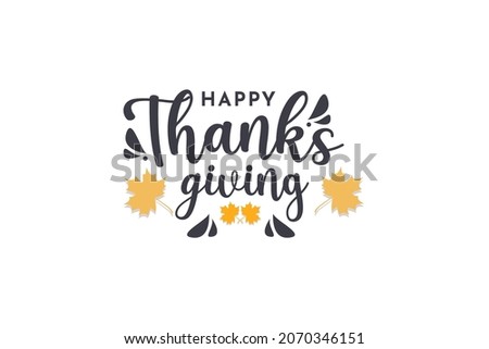 Happy Thanksgiving lettering hand drawn calligraphic text vector illustration. usable for web banners, posters and greeting cards