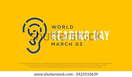 World Hearing Day is a campaign held each year on March 3rd to raise awareness on how to prevent deafness and hearing loss and promote ear and hearing care across the world. Vector illustration.