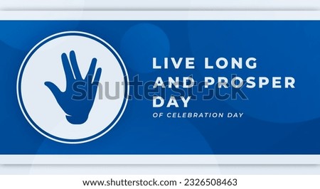Live Long and Prosper Day Celebration Vector Design Illustration for Background, Poster, Banner, Advertising, Greeting Card