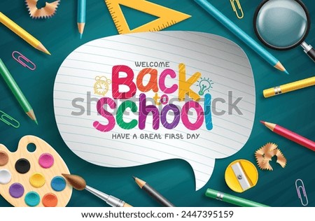 Back to school text vector template. Welcome back to school greeting in paper speech bubble space for typography with color pencil, water color and ruler educational supplies elements. Vector 