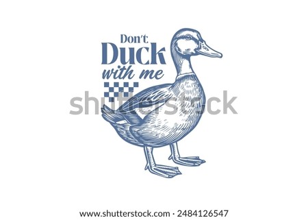 Don't duck with me Retro Funny Sarcastic Animal Duck T shirt design