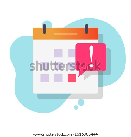Deadline notification event reminder on calendar vector flat cartoon icon, selected important scheduled or due date symbol and caution notice message isolated