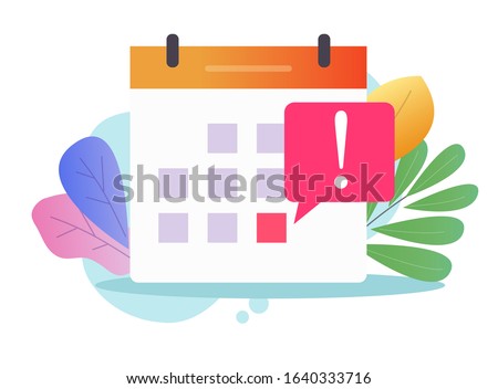 Deadline notification event reminder on calendar vector flat cartoon icon, selected important scheduled or due date symbol and caution notice message on colorful background