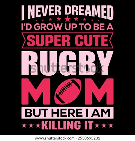 Rugby mom t-shirt design saying super cute rugby mom here